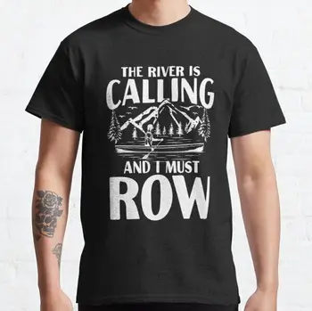 Нова Класическа тениска The River is Calling and I Must Row