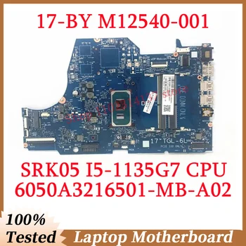 За HP 17-BY M12540-001 M12540-501 M12540-601 С процесор SRK05 I5-1135G7 6050A3216501-MB-А02 (A2) на дънната Платка на лаптопа 100% тествана е НОРМАЛНО