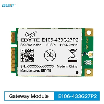 SX1302 433 Mhz Gateway модул LoRaWAN SPI CDSENET E106-433G27P2 PCI-e 52pin 27dbm 5 КМ Suzan с ниска консумация на енергия промишлен клас IPex